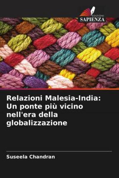 Relazioni Malesia-India: Un ponte più vicino nell’era della globalizzazione