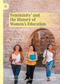 ’Femininity’ and the History of Women’s Education