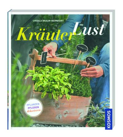 Kosmos: Kräuterlust - Pflanzen, Pflegen, Dekorieren