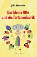 Der kleine Otto und die Törtchenfabrik von Julia Hansjosten | Taschenbuch