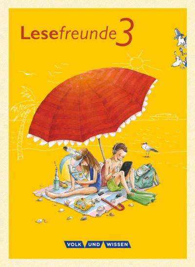 Lesefreunde 3. Schuljahr. Lesebuch. Östliche Bundesländer und Berlin Neubearbeitung 2015
