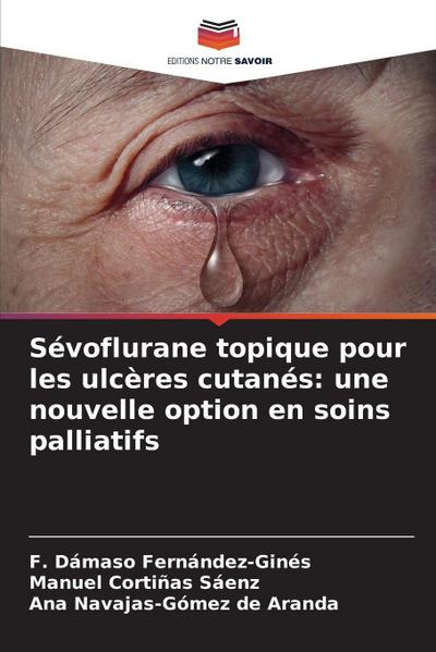 Sévoflurane topique pour les ulcères cutanés: une nouvelle option en soins palliatifs