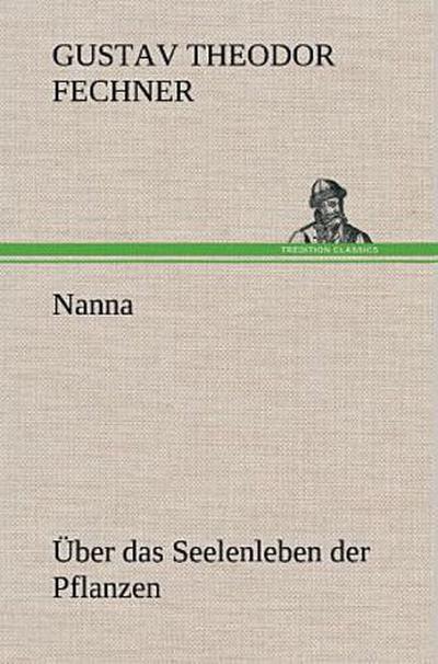 Nanna - Über das Seelenleben der Pflanzen
