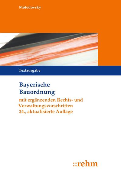 Bayerische Bauordnung (BayBO) mit ergänzenden Rechts- und Verwaltungsvorschriften