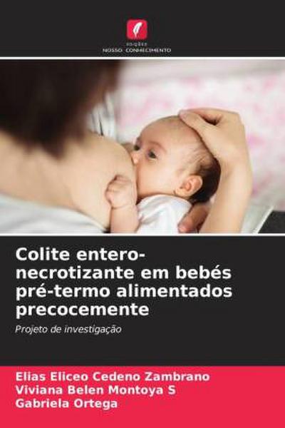 Colite entero-necrotizante em bebés pré-termo alimentados precocemente