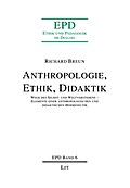 Anthropologie, Ethik, Didaktik