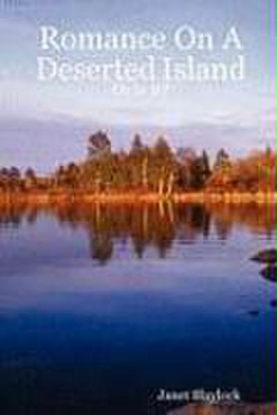 Romance On A Deserted Island - Or Is It?