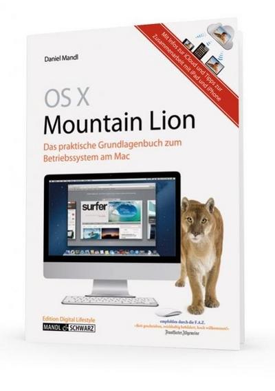 OS X 10.8 Mountain Lion; Das praktische Grundlagenbuch zum Betriebssystem am Mac - mit Infos zur iCloud und Tipps zur Zusammenarbeit mit iPhone und iPad   ; Deutsch; ca. 600 S.