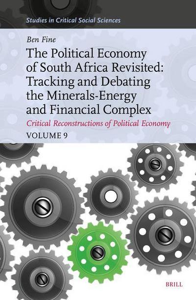 The Political Economy of South Africa Revisited: Tracking and Debating the Minerals-Energy and Financial Complex