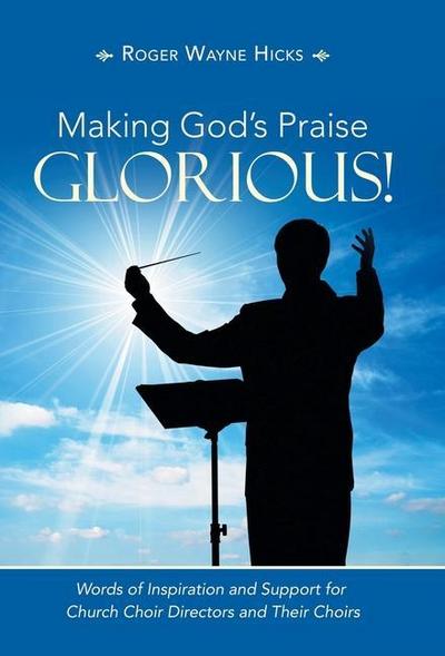 Making God’s Praise Glorious!