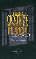 Todo cicatriza menos la infancia