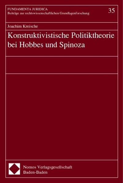 Konstruktivistische Politiktheorie bei Hobbes und Spinoza