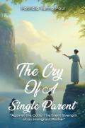 The Cry Of A Single Parent: "Against The Odds