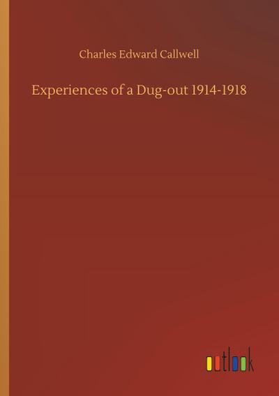 Experiences of a Dug-out 1914-1918