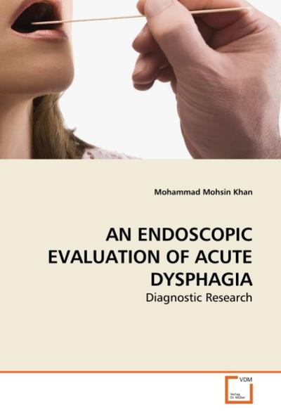 AN ENDOSCOPIC EVALUATION OF ACUTE DYSPHAGIA