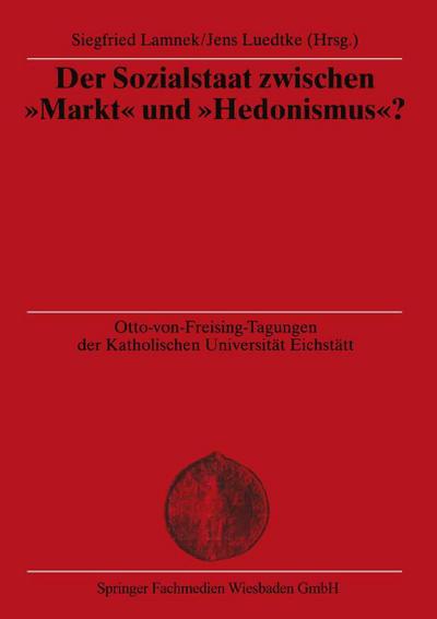 Der Sozialstaat zwischen "Markt" und "Hedonismus"?
