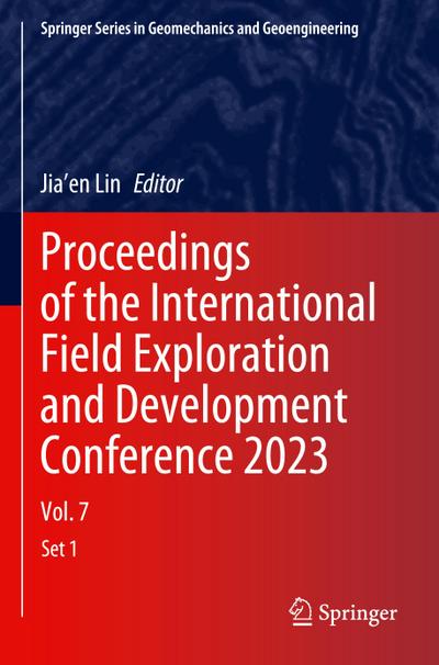 Proceedings of the International Field Exploration and Development Conference 2023