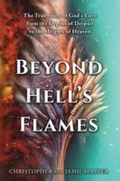 Beyond Hell’s Flames