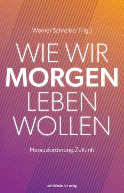 Wie wir morgen leben wollen