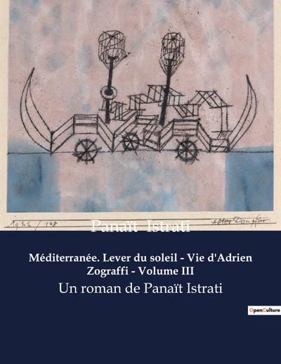 Méditerranée. Lever du soleil - Vie d’Adrien Zograffi - Volume III