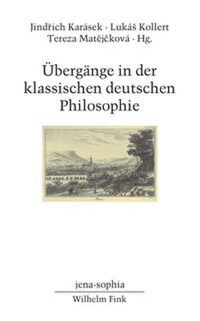 Übergänge in der klassischen deutschen Philosophie