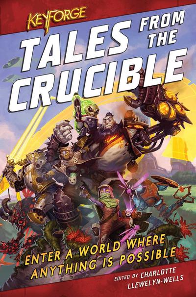 Guymer, D: Keyforge: Tales from the Crucible