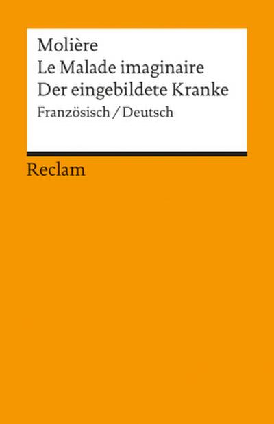 Le Malade imaginaire /Der eingebildete Kranke. Franz. /Dt.