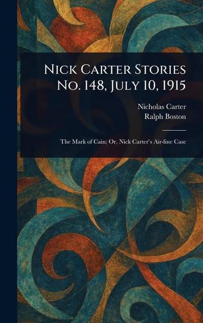 Nick Carter Stories No. 148, July 10, 1915