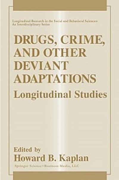 Drugs, Crime, and Other Deviant Adaptations