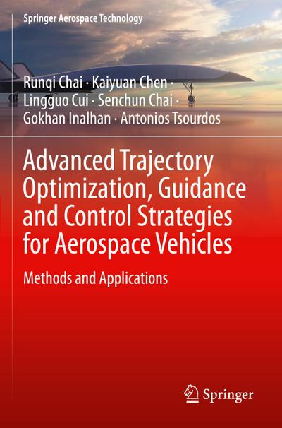 Advanced Trajectory Optimization, Guidance and Control Strategies for Aerospace Vehicles