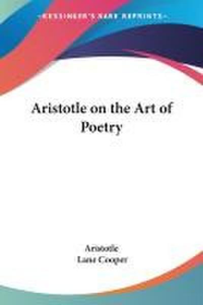 Aristotle on the Art of Poetry