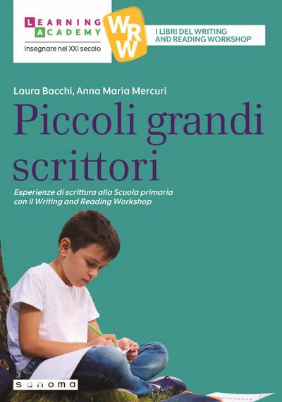Bacchi, L: Piccoli grandi scrittori. Esperienze di scrittura