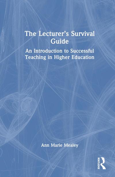 The Lecturer’s Survival Guide