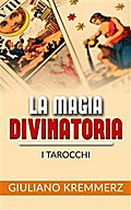 La magia divinatoria - I Tarocchi
