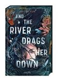 And The River Drags Her Down