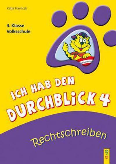 Ich hab den Durchblick 4 - Rechtschreiben: 4. Klasse Volksschule