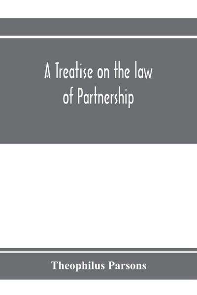 A treatise on the law of partnership