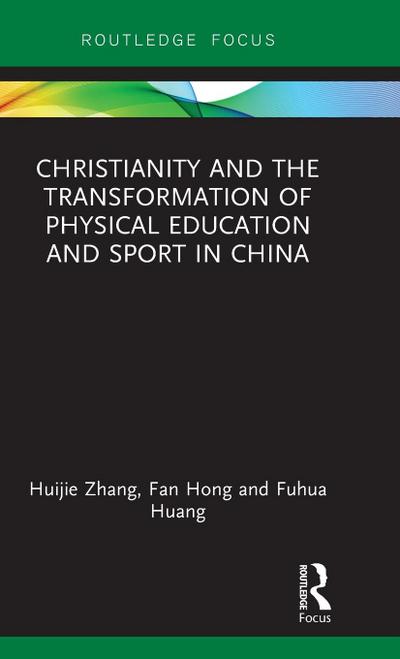 Christianity and the Transformation of Physical Education and Sport in China
