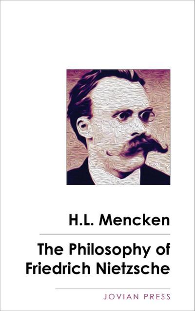 The Philosophy of Friedrich Nietzsche