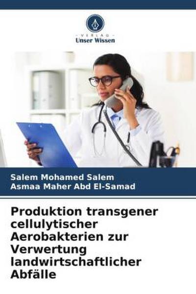 Produktion transgener cellulytischer Aerobakterien zur Verwertung landwirtschaftlicher Abfälle
