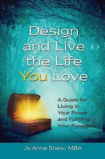 Design and Live the Life YOU Love