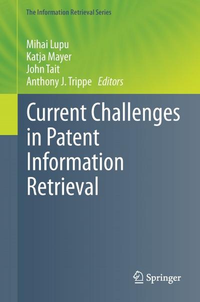 Current Challenges in Patent Information Retrieval