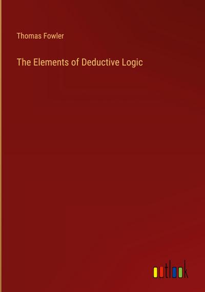 The Elements of Deductive Logic