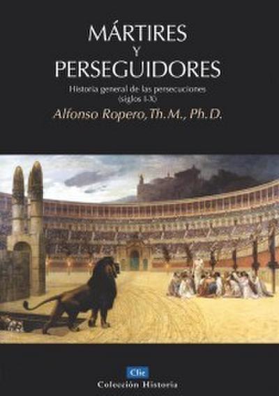 Mártires y perseguidores