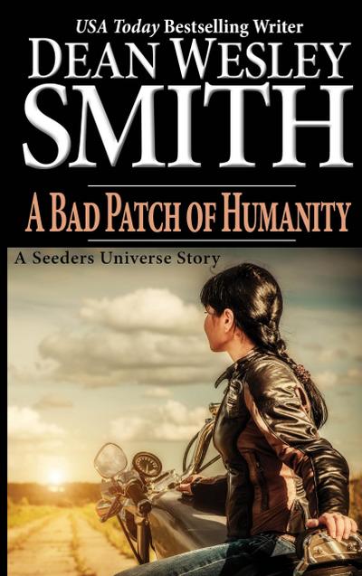 A Bad Patch of Humanity (Seeders Universe)