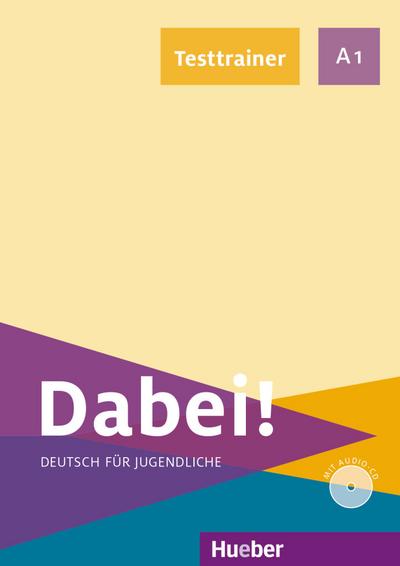 Dabei! A1: Deutsch für Jugendliche.Deutsch als Fremdsprache / Testtrainer mit Audio-CD