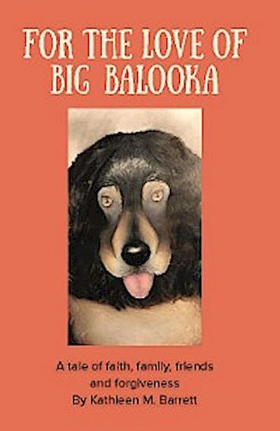 FOR THE LOVE OF BIG BALOOKA
