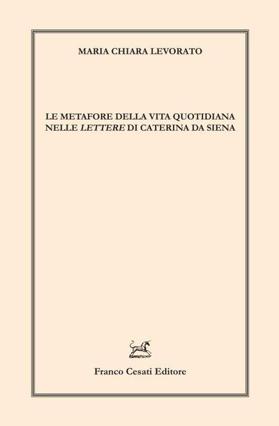 Le metafore della vita quotidiana nelle ’Lettere’ di Caterina da Siena