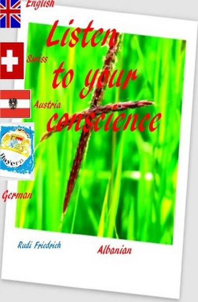 Listen to your conscience German English Albanian  Swiss Austria