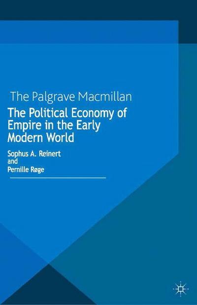 The Political Economy of Empire in the Early Modern World
